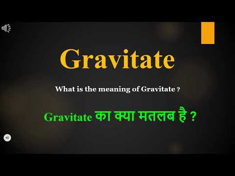 Gravitate meaning in Hindi | Gravitate ka kya matlab hota hai | daily use English words