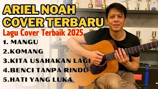 Download lagu 5 Lagu Terbaik Ariel Noah 🔥 Kumpulan Lagu Cover  Terbaru 2025 🔥 Full Album Indonesia Populer  mp3