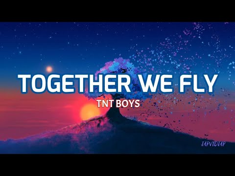 TNT Boys - Together We Fly (Original Lyrics)