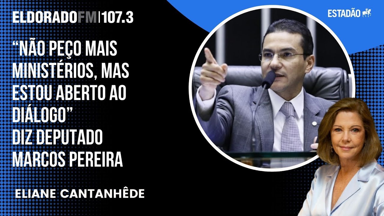 Eliane entrevista deputado Marcos Pereira (Republicanos)