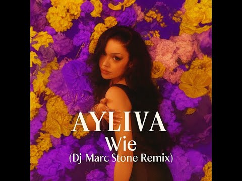Ayliva - Wie (Dj Marc Stone Remix)