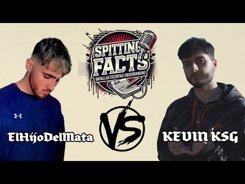 HIJO DEL MATA VS KEVIN KSG | SPITTING FACTS | JORNADA 3