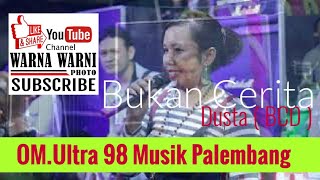 Download lagu OM.ULTRA 98 #lawas #orkespalembang #dangduthits 'Bukan Cerita Dusta' || WARNAWARNIPHOTO || bp.NANANG mp3