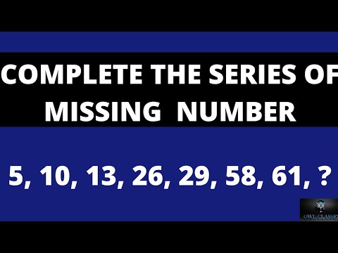 COMPLETE THE SERIES OF MISSING  NUMBER 5, 10, 13, 26, 29, 58, 61, ?
