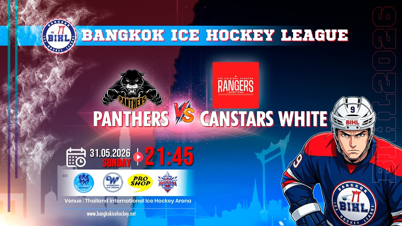 PANTHERS -vs- CANSTARS WHITE | BANGKOK ICE HOCKEY LEAGUE 2026 | GAME-32