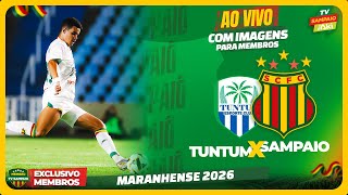 🟢 TUNTUM x SAMPAIO | AO VIVO COM IMAGENS | MARANHENSE 2026