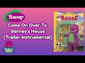 Barney Come On Over To Barney S House Trailer Instrumental