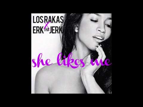 Los Rakas - She Likes Me feat. Erk Tha Jerk