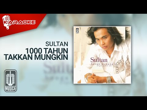 Sultan - 1000 Tahun Takkan Mungkin (Official Karaoke Video)