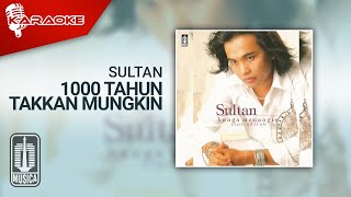 Download lagu Sultan - 1000 Tahun Takkan Mungkin ( Karaoke Video) mp3 Download lagu Sultan - 1000 Tahun Takkan Mungkin ( Karaoke Video) mp3