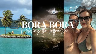 From LAX to Bora Bora. Flying & Landing: Tropical Adventure