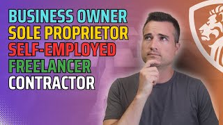 The difference between sole proprietor, self employed, freelancer, and independent contractor