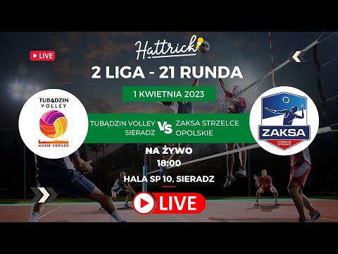 Tubądzin Volley MOSiR Sieradz - ZAKSA Strzelce Opolskie - 2 liga - na żywo