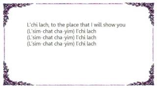 Debbie Friedman - L&#39; Chi Lach Lyrics