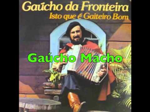 Gaúcho Macho - Gaúcho Da Fronteira
