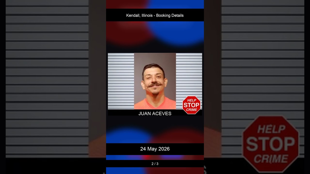 Kendall County, Illinois Booking Records — May 24, 2026