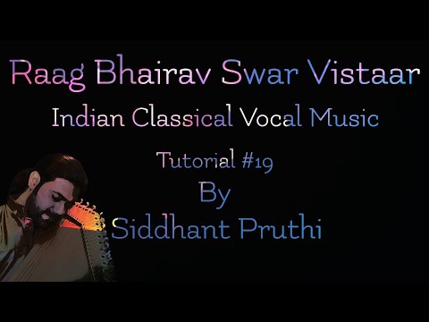 Raag Bhairav | Swar Vistar | Chalan | Tutorial#19 | Siddhant Pruthi Video