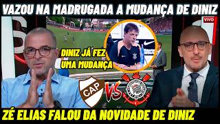 VAZOU NA MADRUGADA MUDANÇA DRASTICA DE DINIZ NO CORINTHIANS PRA LIBERTADORES ! Corinthians hoje