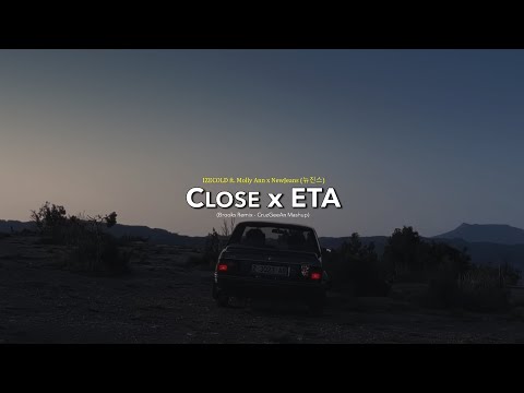 IZECOLD ft. Molly Ann x NewJeans (뉴진스) - Close x ETA (Brooks Remix - CruzGeeAn Mashup)