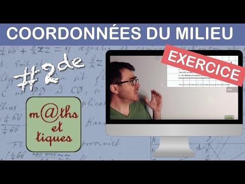 EXERCICE : Calculer les coordonnées d'un milieu - Seconde