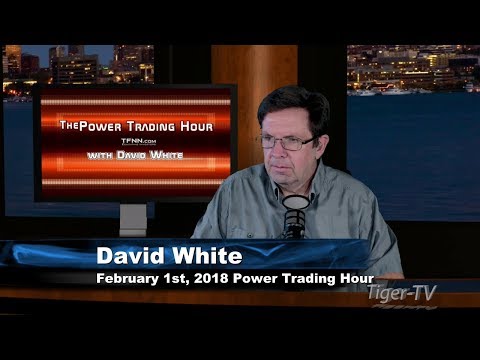 February 1st  Power Trading Hour with David White on TFNN - 2018