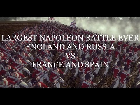 LARGEST BATTLE EVER - Napoleon Total War: England and Russia vs France and Spain