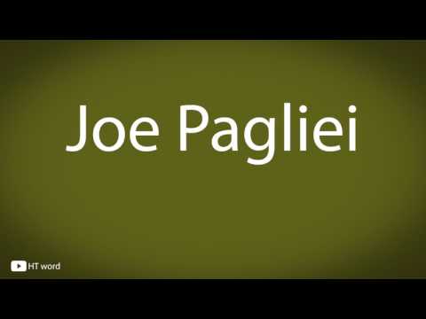 How to pronounce Joe Pagliei