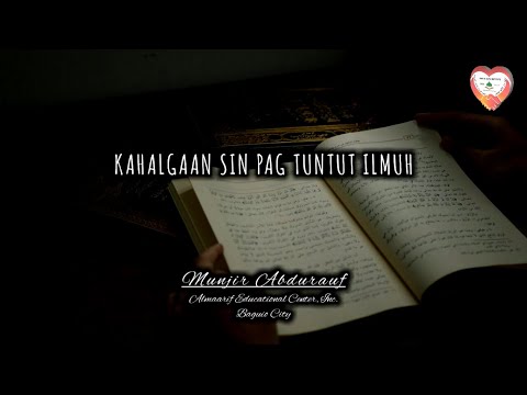 Kahalgaan sin pag tuntut ilmu, By: Ustadz Munjir Abdurauf