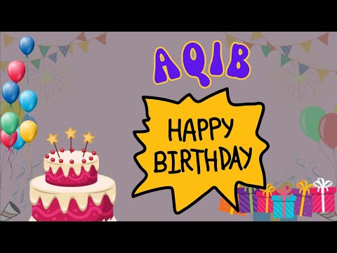 Happy Birthday Aqib, Birthday of Aqib, Best Birthday Wishes