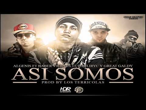 ASI SOMOS  (Original)  Algenis Ft Barber Great Galdy Viernes 13, Pouliryc,