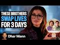 Opposite SIBLINGS SWAP LIVES For 72 Hours Ft SSSniperWolf Dhar Mann Studios
