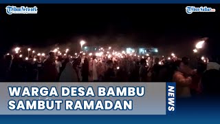 Download lagu Sambut Ramadan 1443 H, Warga Desa Bambu Mamuju , Pawai Obor Keliling Kampung mp3