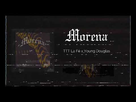 Morena 🐍/ Douglas LV ft TTT La Fé (Audio No Oficial) Prod. TTT La Fe