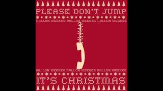 Please Don&#39;t Jump (It&#39;s Christmas) By Dallon Weekes