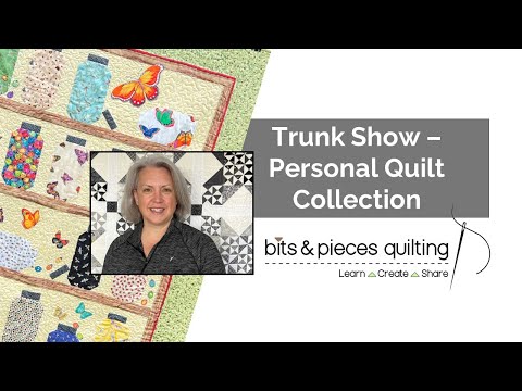 Trunk Show - Personal Quilt Collection