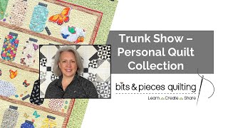 Trunk Show - Personal Quilt Collection