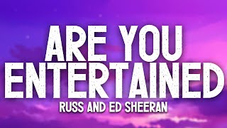 Are You Entertained (Lyrics) - Russ, Ed Sheeran