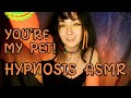 Hypnosis You Re My Pet ASMR