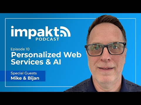 Impakt Podcast: Episode 10 - Personalized Web Services and AI