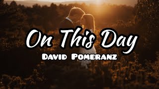 On This Day - David Pomeranz (Lyrics)🎵