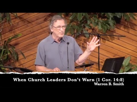 When Church Leaders Don't Warn (1 Cor. 14:8) - Warren B. Smith