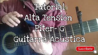 Tutorial Alta Tensión - Piter G... Guitarra Acústica