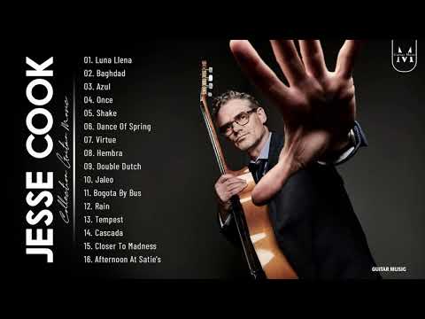 Jesse Cook Greatest Hits Playlist - Jesse Cook Best Guitar Songs Collection