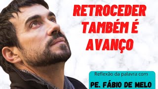 [RETROCEDER TAMBM  AVANO] REFLEXO DA PALAVRA COM PADRE FBIO DE MELO