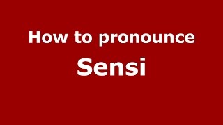 How to pronounce Sensi