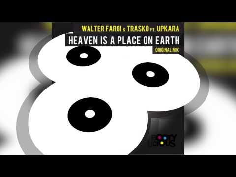Walter Fargi & Trasko ft. Upkara - Heaven Is A Place On Earth
