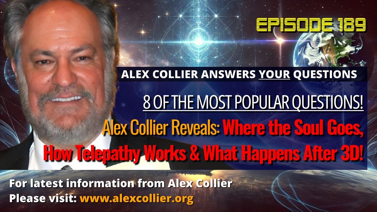 Alex Collier Reveals Where the Soul Goes, How Telepathy Works & What Happens After 3D!