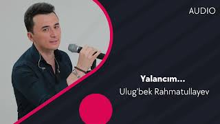 Ulug'bek Rahmatullayev - Yalancım… (Official Music)