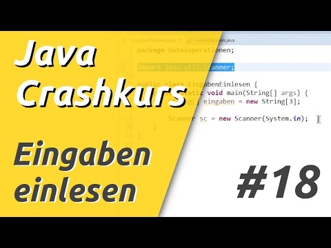 Java Crashkurs für Anfänger in 3 Std [18/21] | TASTATUR & DATEIEN EINLESEN