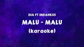 Download lagu MALU MALU - DIA & INDAHKUS (KARAOKE) mp3